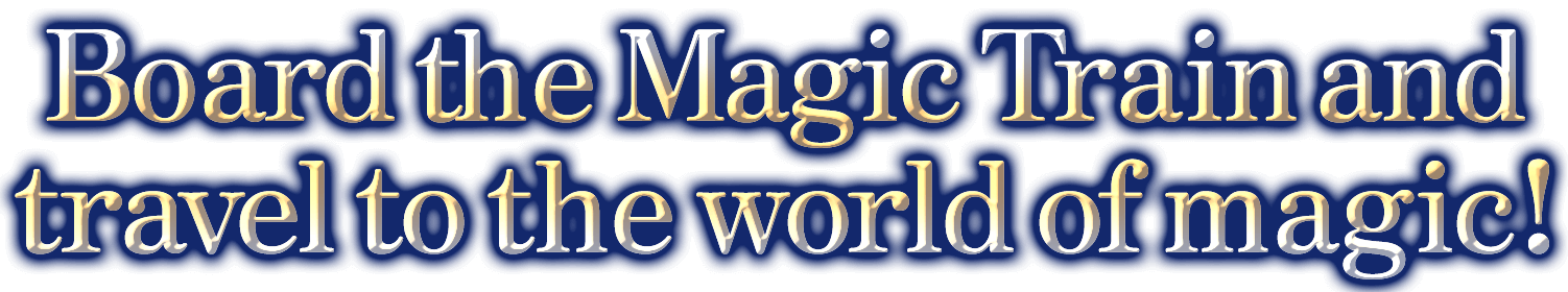 Board the Magic Train and travel to the world of magic!