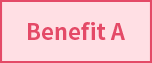 Benefit A